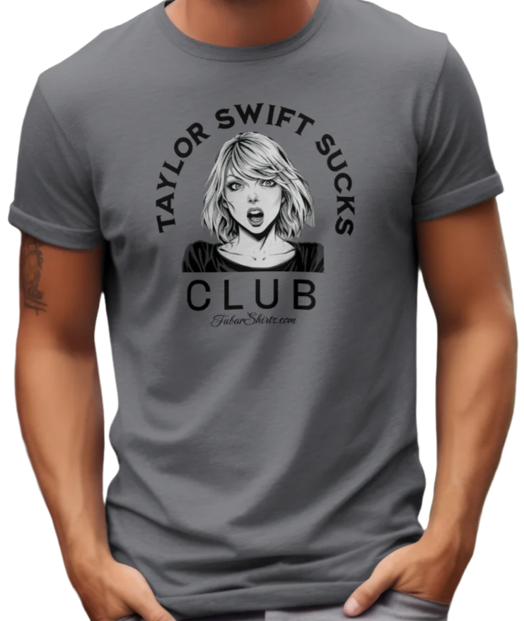 Anti Taylor SWift Club T-shirt. Taylor Swift Sucks shirt. Grey. FubarShirts.com. Free Shipping.