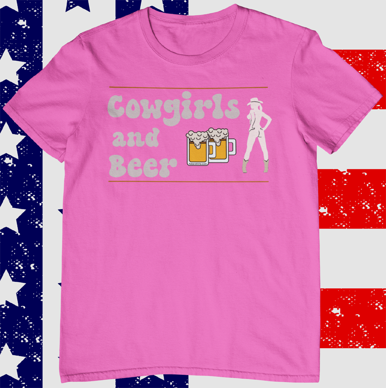 cowgirls and beer t-shirt. pink shirt.