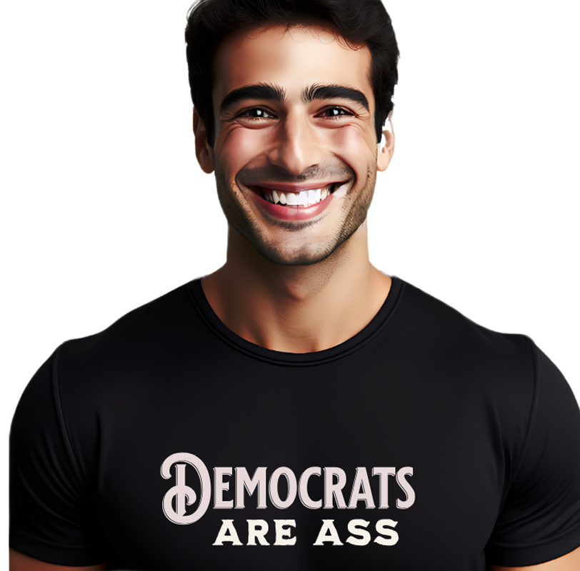 Democrats Are Ass t-shirt. Anti liberal shirt. Black. Free Shipping. Unisex.