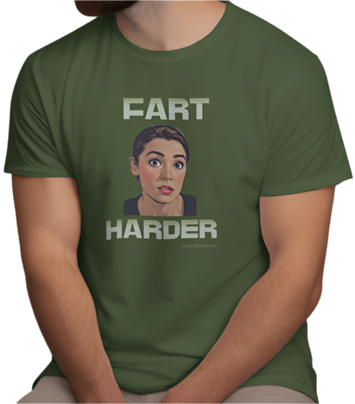 The AOC FART HARDER Shirt. Free Shipping. Army Green.