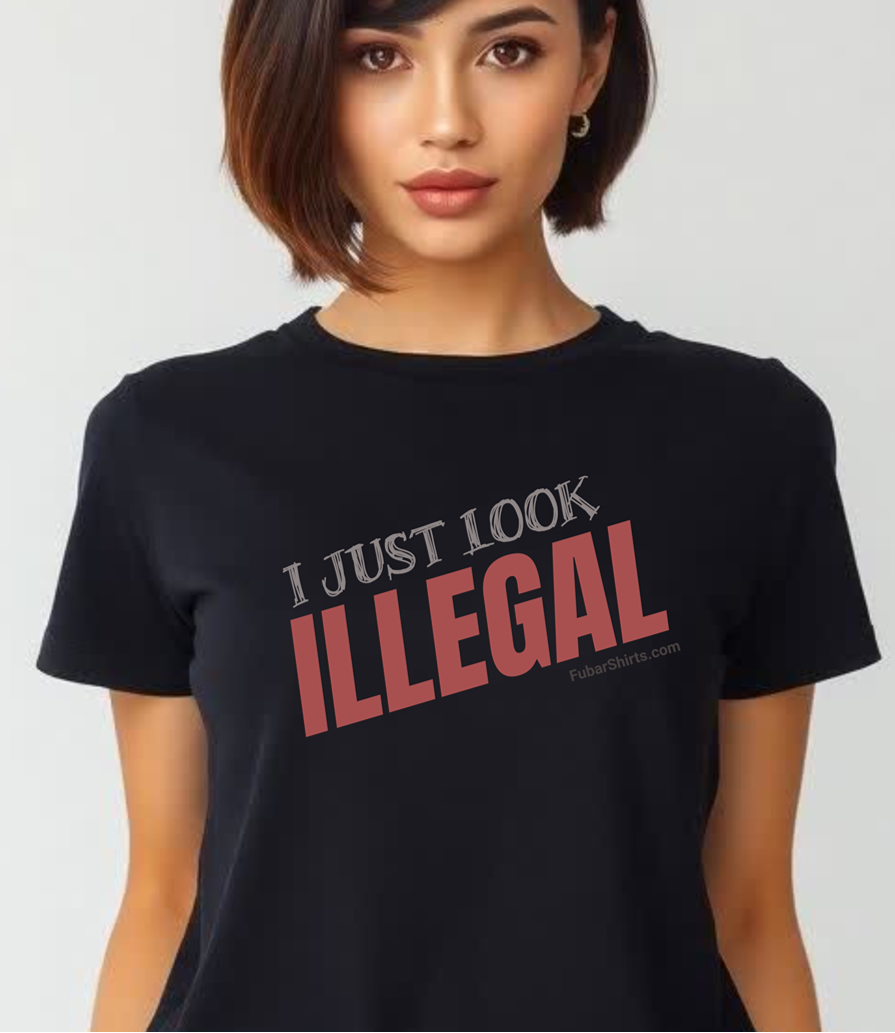 black t-shirt with 'I Just Look Illegal' text. Free Shipping. Unisex.