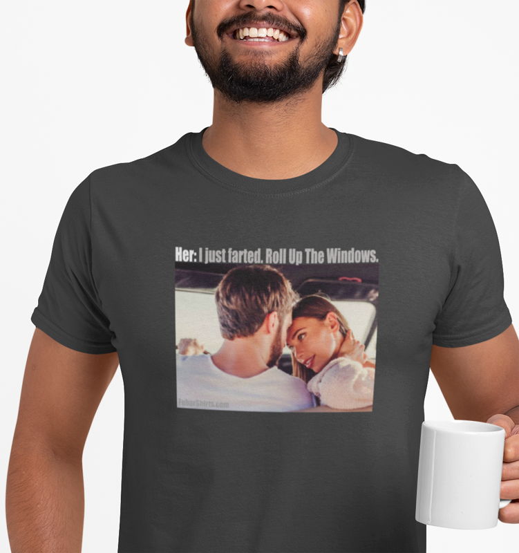 I Just Farted Roll Up The Windows t-shirt | Meme shirts | funny tees