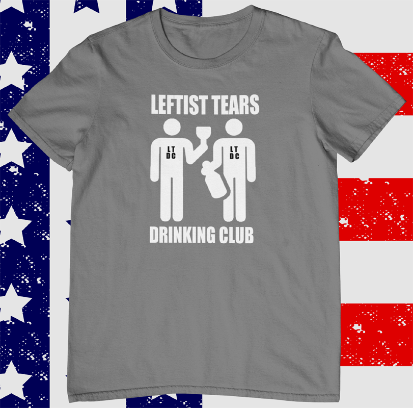 Leftist Tears Drinking Club t-shirt. Charcoal. Unisex. Fubarshits.com. Premium Gildan Soft Style Cotton.