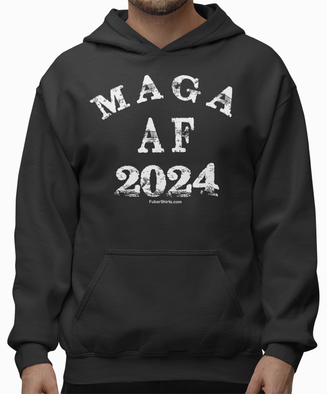 MAGA AF HOODIE. BLACK. FUBARSHIRTS.COM