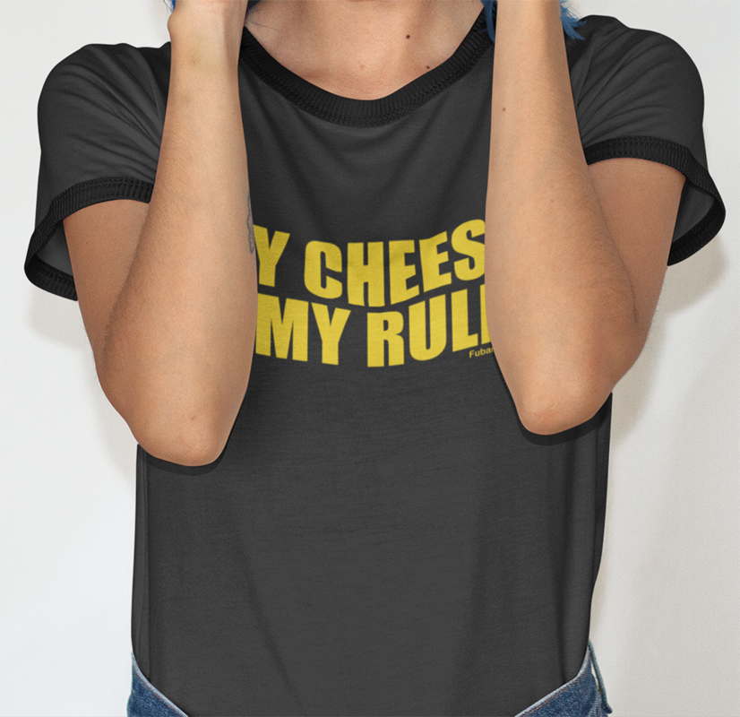 Fubarshirts.com - My Cheese My Rules Penny Tee shirt