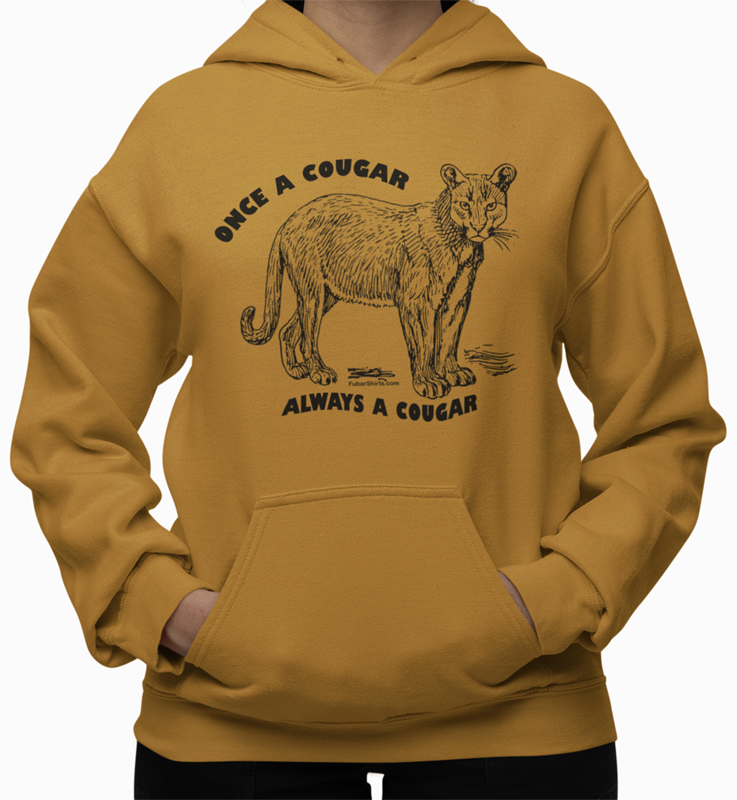 Once A Cougar Always A Cougar Hoodie | Sexy Cougar Hoody