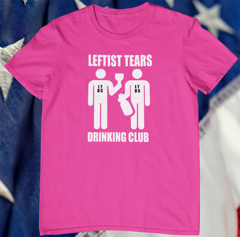 Leftist Tears Drinking Club T-shirt | Conservative shirts
