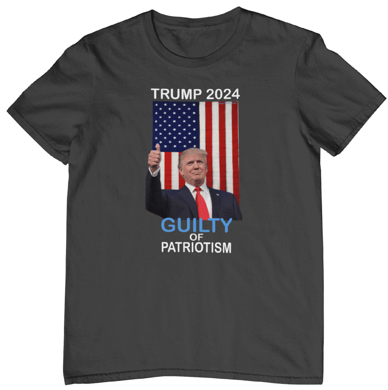 Donald Trump guilty of patriotism shirt