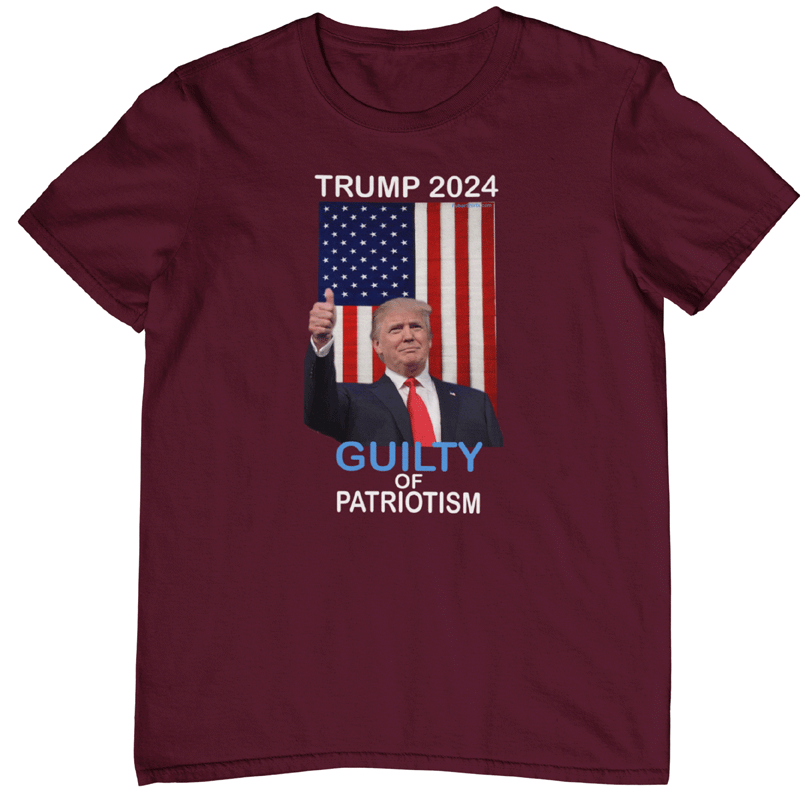 trump 2024 shirt. Guilty of patriotism t-shirt.