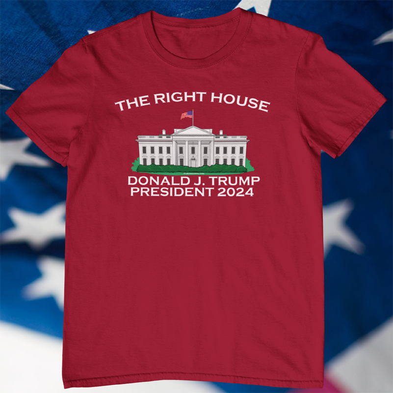 The RIGHT HOUSE t-shirt | New Trump shirt 2024