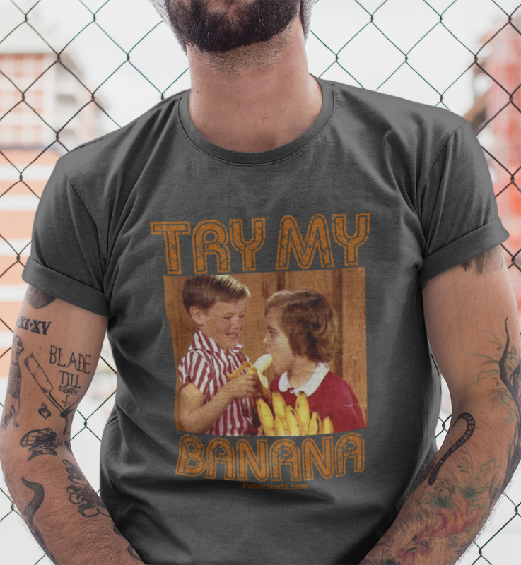 Try My Banana Meme T-shirt. Naughty Shirts. Charcoal tee.