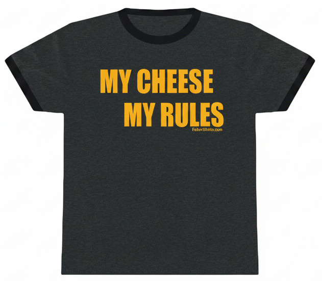 My Cheese My Rules ICarly style Penny Tee. Charcoal shirt. Ringer. FubarShirts.com Free Shipping.