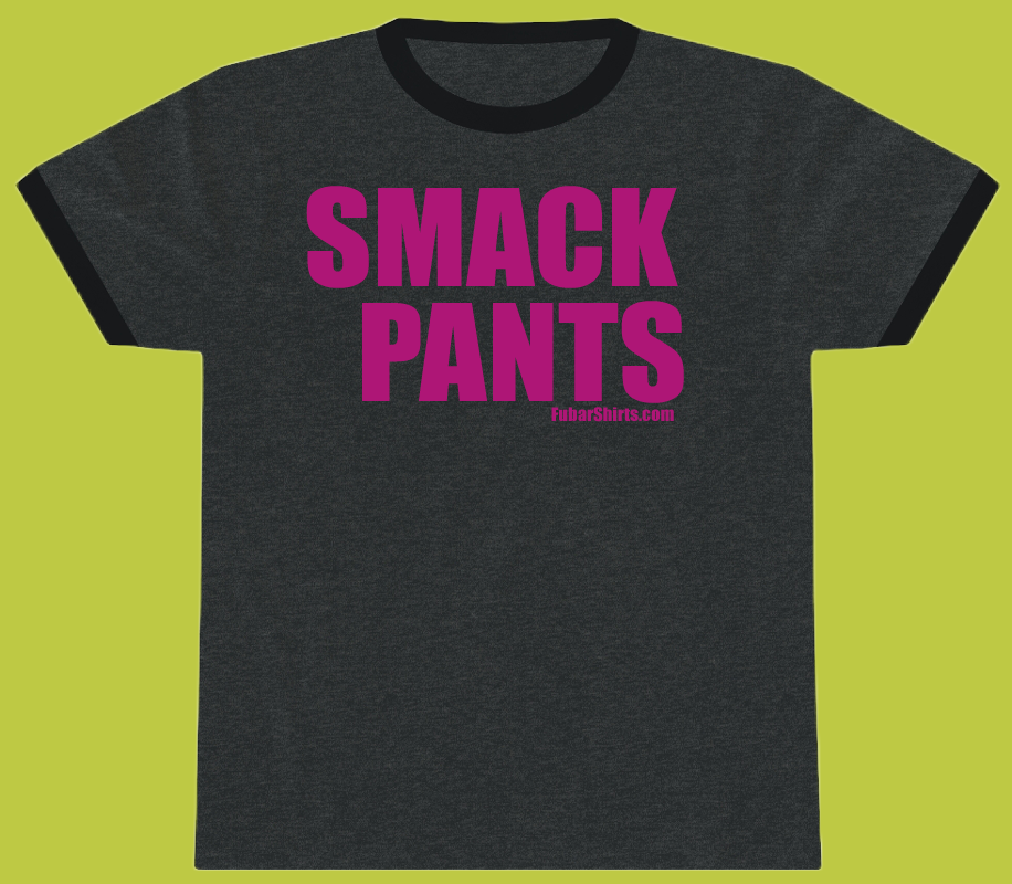 Smack Pants Penny Tee. Like ICarly shirts. Made by Fubarshirts.com. Charcoal color.