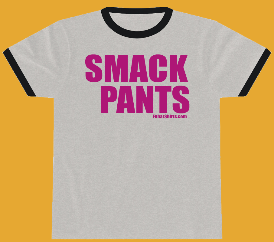 Smack Pants Penny Tee. Like ICarly shirts. Made by Fubarshirts.com. Heather color.