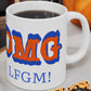 OMG LFGM Coffee Mug