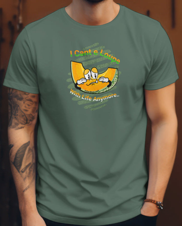 Cant e Loupe With Life Anymore t-shirt. Army Green. Free Shipping. Fubarshirts.com. Made In USA. 