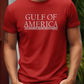 Gulf Of America T-shirt. Trump shirt. Gulf Of America - Yet Another Trump Development. Red. 100% Preshrunk Cotton. Unisex. All Sizes.