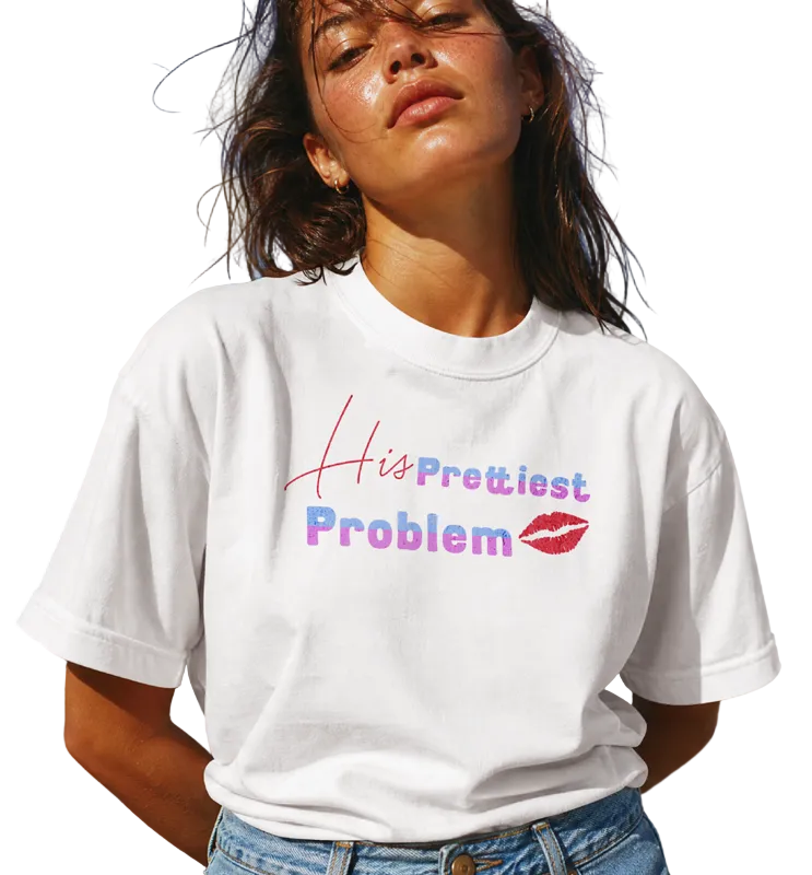 His Prettiest Problem T-shirt. Unisex. Free Shipping. Premium Cotton Shirt. Fubarshirts.com. White Tee.
