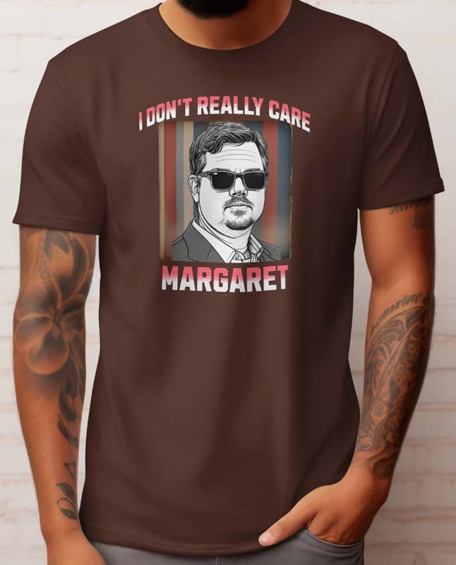 I Don't Really Care Margaret T-shirt. Russet Tee. JD Vance shirt. Free Shipping. FubarShirts.com