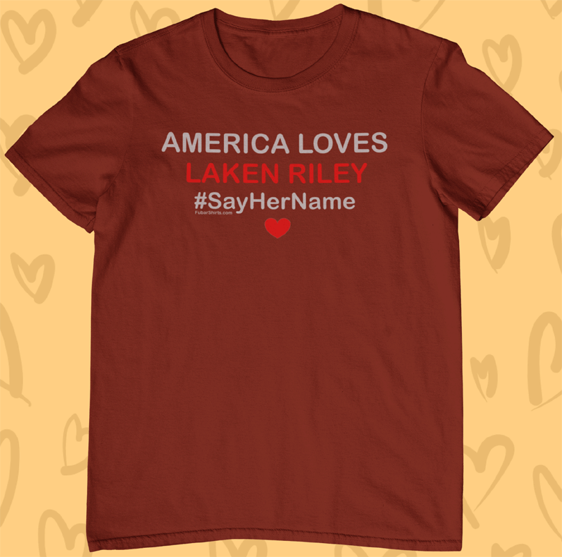 America Loves Laken Riley Shirt. FubarShirts.com