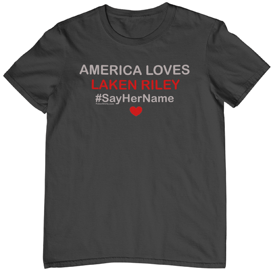 Laken Riley T-shirt. America Loves Laken Riley. #sayhername. FubarShirts.com