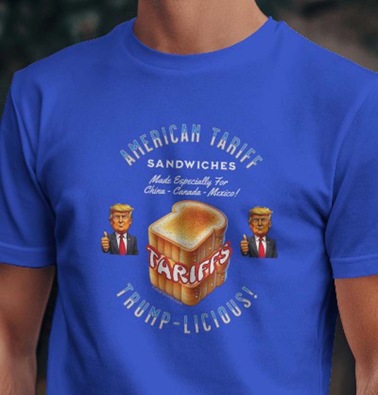 american tariff sandwiches shirt. so funny. free shipping. blue shirt.