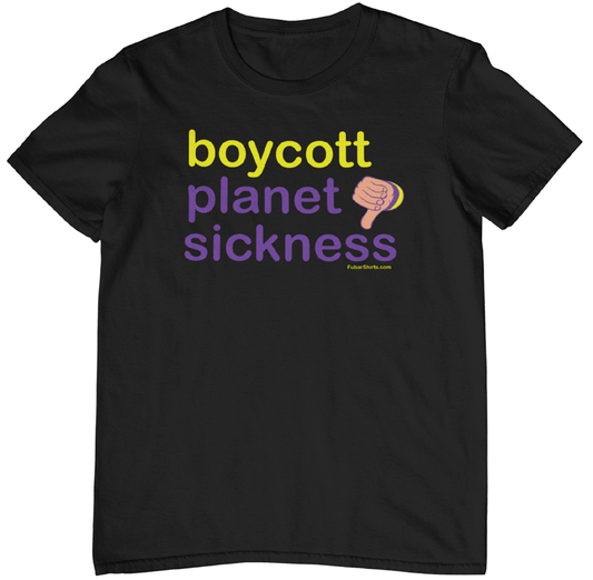 Boycott Planet Sickness T-shirt | Boycott Planet Fitness shirt
