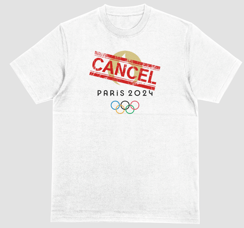 Cancel the paris olympics t-shirt. white tee. free shipping. 100% cotton. fubarshirts.com