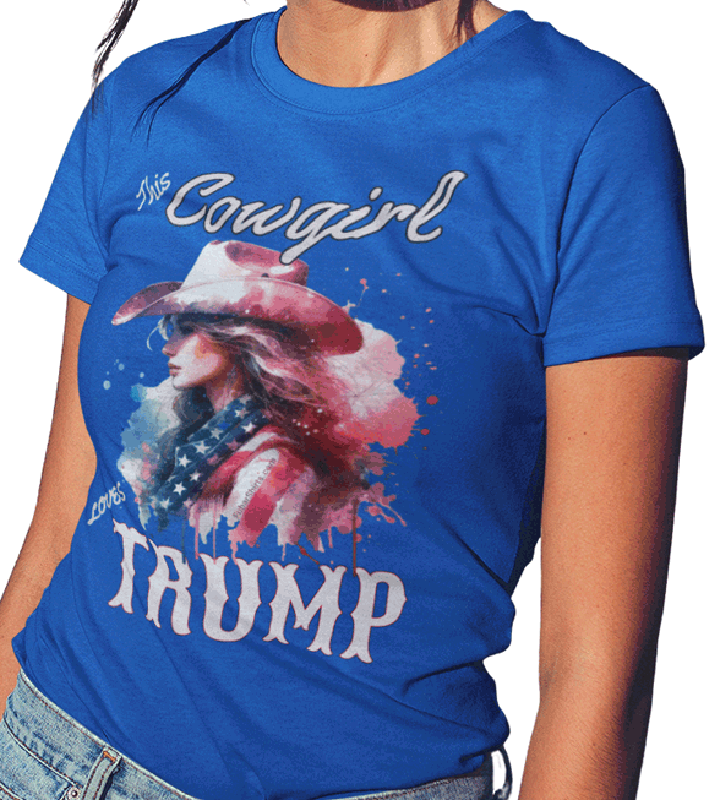 This Cowgirl Loves Trump shirt. Blue tee. Unisex fit. FubarShirts.com. Free Shipping.