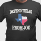 Defend Texas From Joe t-shirt. Black shirt. FubarShirts.com