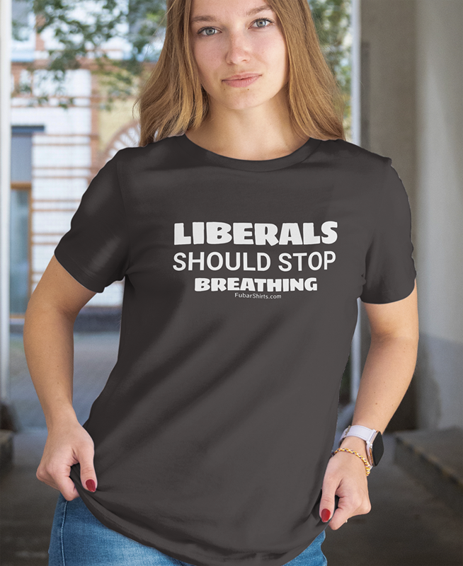 Person wearing a black t-shirt with 'LIBERALS SHOULD STOP BREATHING' text.
