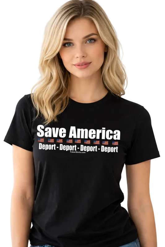 Save America Deport The Illegals t-shirt. Premium Gildan Soft Style t-shirt. Unisex. Black shirt. FubarShirts.com Free Shipping.
