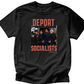 Deport Socialists t-shirt by FubarShirts.com. Free Shipping. Unisex.