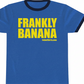 frankly banana penny tees - fubarshirts.com - blue tee.