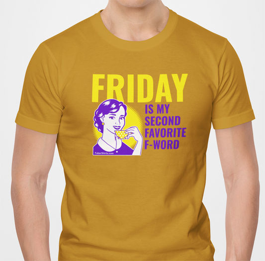Friday is my Second Favorite F - Word t-shirt by FubarShirts.com. Old Gold color.