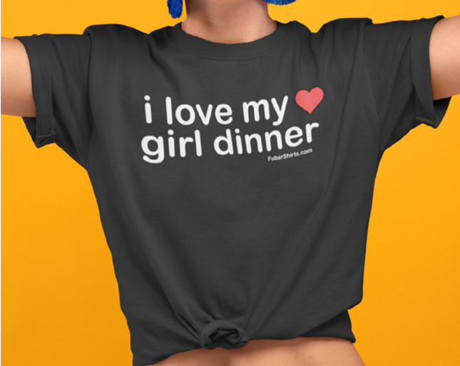 I love my girl dinner shirt. black regular fit t-shirt.