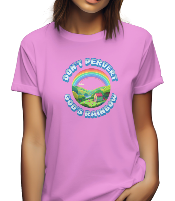 DON'T PERVERT GOD'S RAINBOW T-SHIRT. Pink. Unisex. 100% preshrunk cotton. USA product. FubarShirts.com