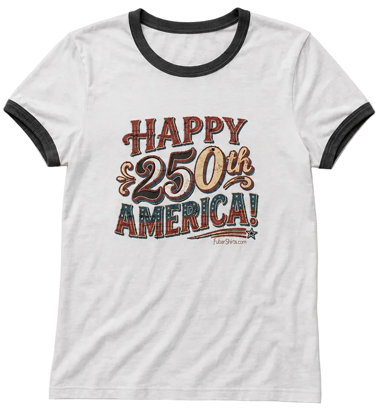 Retro Ringer Style Happy 250th America T-shirt. Vintage. Free Shipping. FubarShirts.com. White tee.