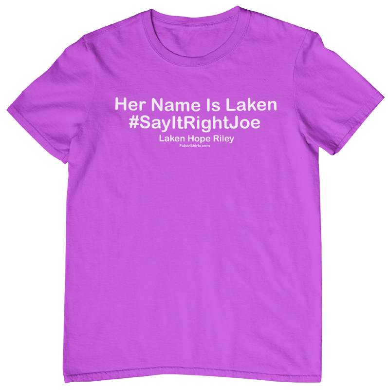 Her Name Is Laken, Not Lincoln Joe. Say It Right. Fubarshirts.com
