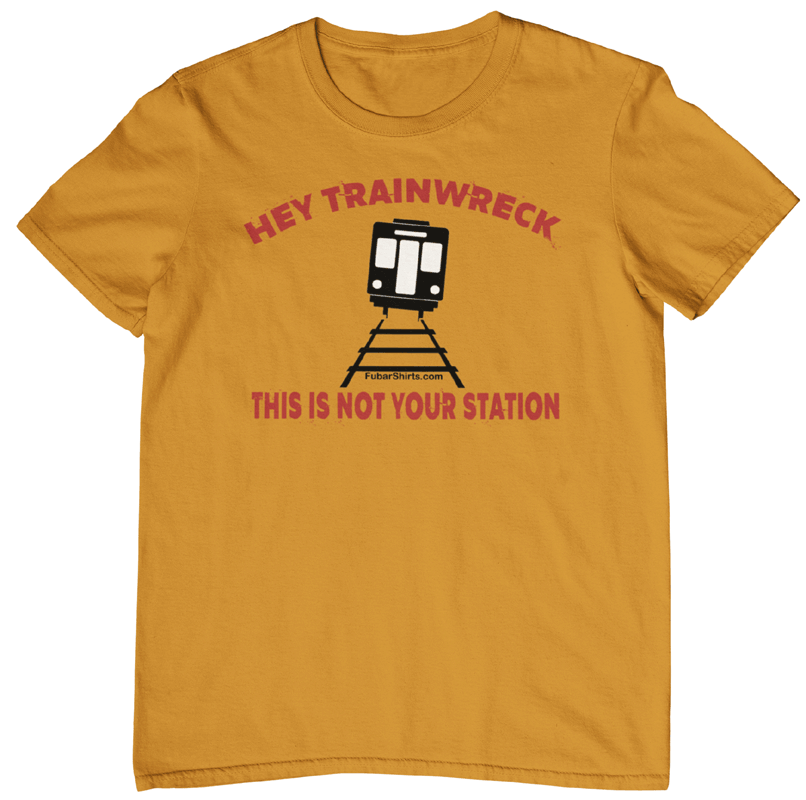 Hey Trainwreck This is not your station shirt. Old Gold color. fubarshirts.com