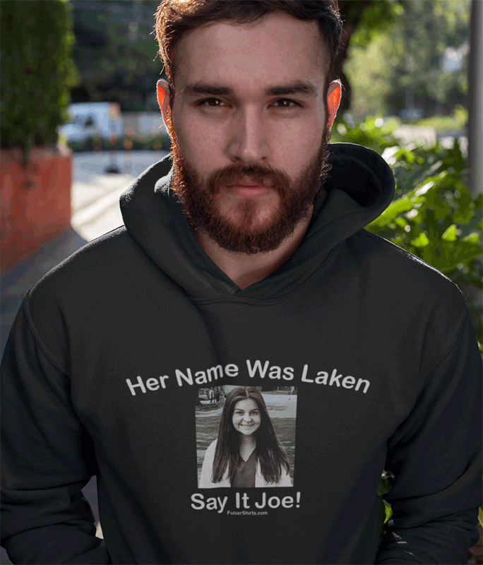 Laken Riley Hoodie by FubarShirts.com. Black hoody. Say Her Name Joe.