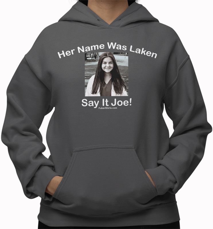 Laken Riley Hoodie. Say Her Name Joe Hoody. Charcoal color by FubarShirts.com