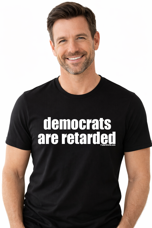 Model wearing our shirt which bashes democrats. Funny, edgy conservative t-shirt. Premium Gildan Soft Style Cotton.
Free Shipping. 100% cotton. FubarShirts.com