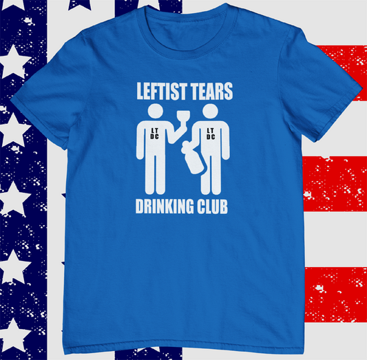 Leftist Tears Drinking Club T-shirt | Conservative shirts