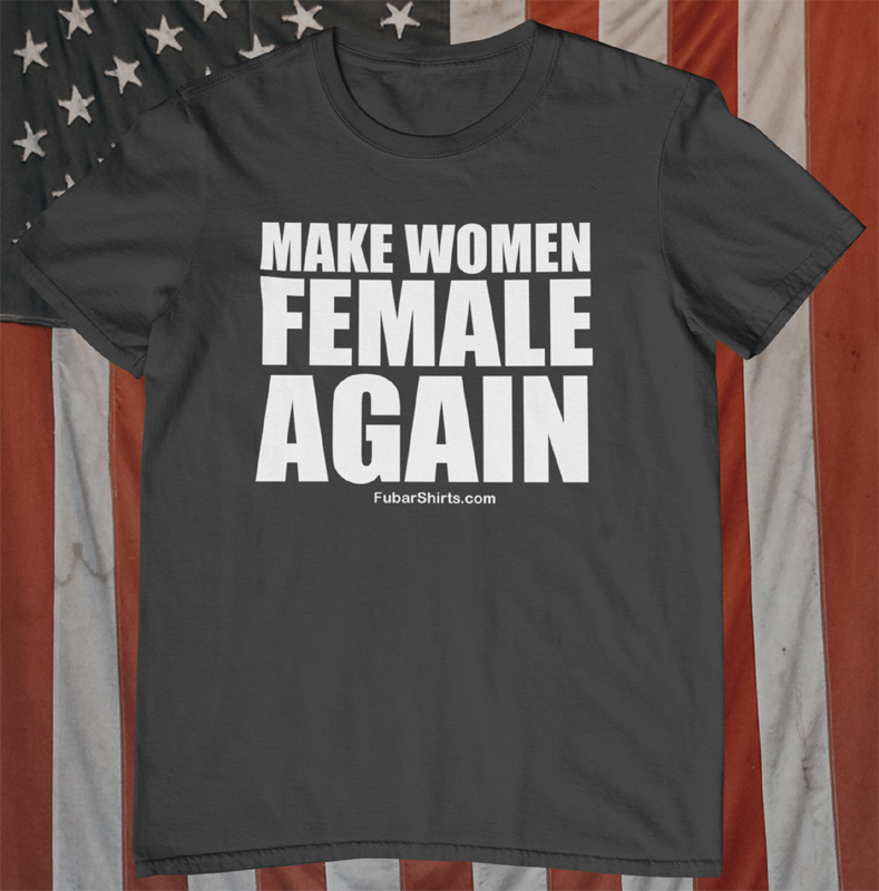 make women female again t-shirt. black color.