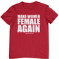 MAKE WOMEN FEMALE AGAIN T-shirt. MAGA Red shirt. Gildan Soft Style Cotton. Unisex. Free Shipping. FubarShirts.com
