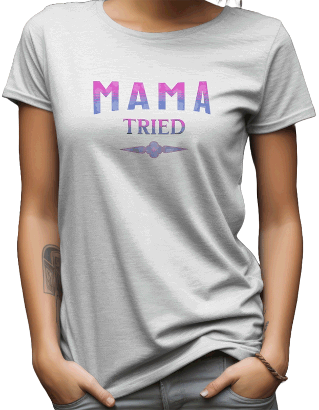 mama tried t-shirt. white tee. pretty font colors. simple design. free shipping. fubarshirts.com