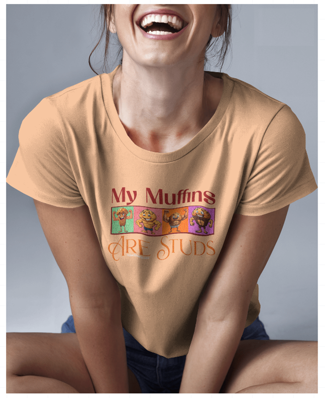 My Muffins Are Studs T-shirt. Peach color. Unisex. 100% preshrunk cotton. Free Shipping. Fubarshirts.com 