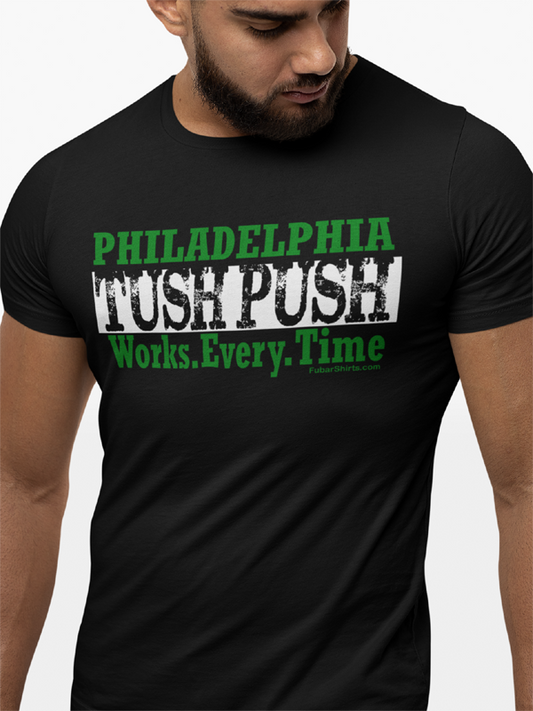philadelphia Tush Push T-shirt. Works Every Time. Black color. FubarShirts.com
