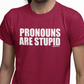 Pronouns Are Stupid T-shirt | No Pronouns shirt